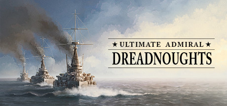 终极海军上将：无畏舰|Ultimate Admiral Dreadnoughts|1.7.0.0-萌芽游戏