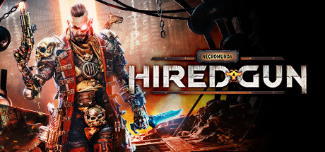 涅克罗蒙达:赏金猎人|Necromunda Hired Gun|62662|整合全DLC-萌芽游戏