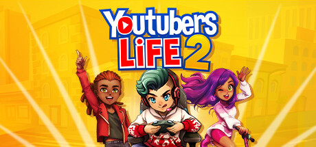 油管主播的生活2|Youtubers Life 2|1.3.1.011|整合全DLC-萌芽游戏