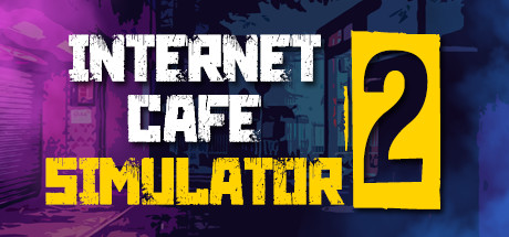 网吧模拟器2|Internet Cafe Simulator 2|1.2.5-萌芽游戏