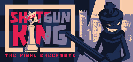 霰弹枪王：最后的将死|Shotgun King The Final Checkmate|1.623-萌芽游戏