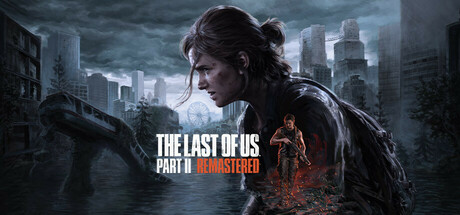 最后生还者2：重制版|The Last of Us Part II Remastered|1.6.10721.0105-萌芽游戏