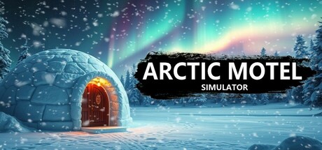 《北极汽车旅馆模拟器(Arctic Motel Simulator)》-火种游戏