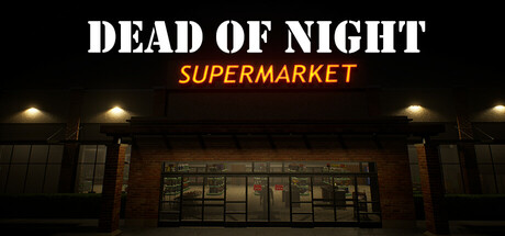 《午夜超市惊魂(Dead of Night: Supermarket)》-火种游戏